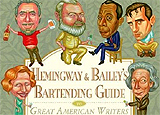 Hemingway & Bailey's Bartending Guide to Great American Writers, Illustrated by Edward Hemingway and Written by Mark Bailey